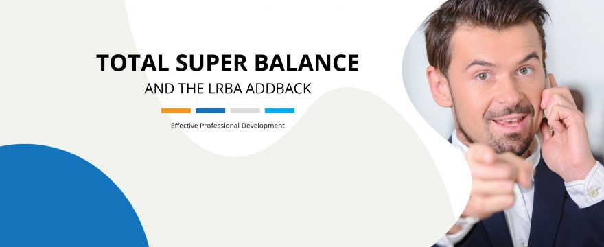 Total Super Balance and the LRBA Add Back