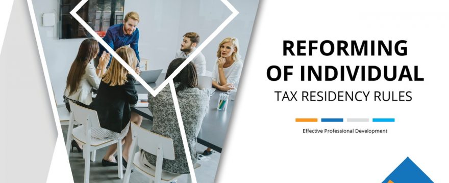 Reforming of Individual Tax Residency Rules